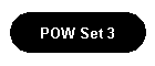 POW Set 3